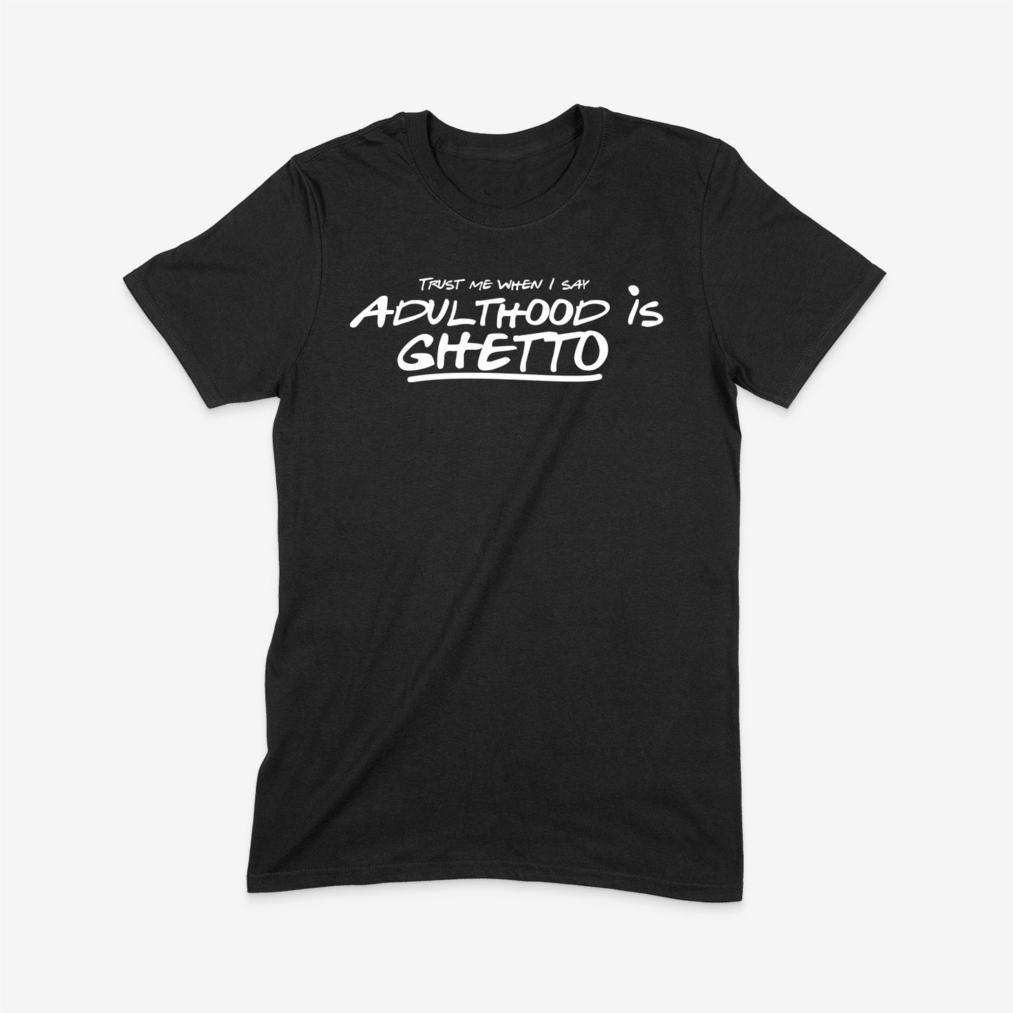 Adulthood Is Ghetto Tee