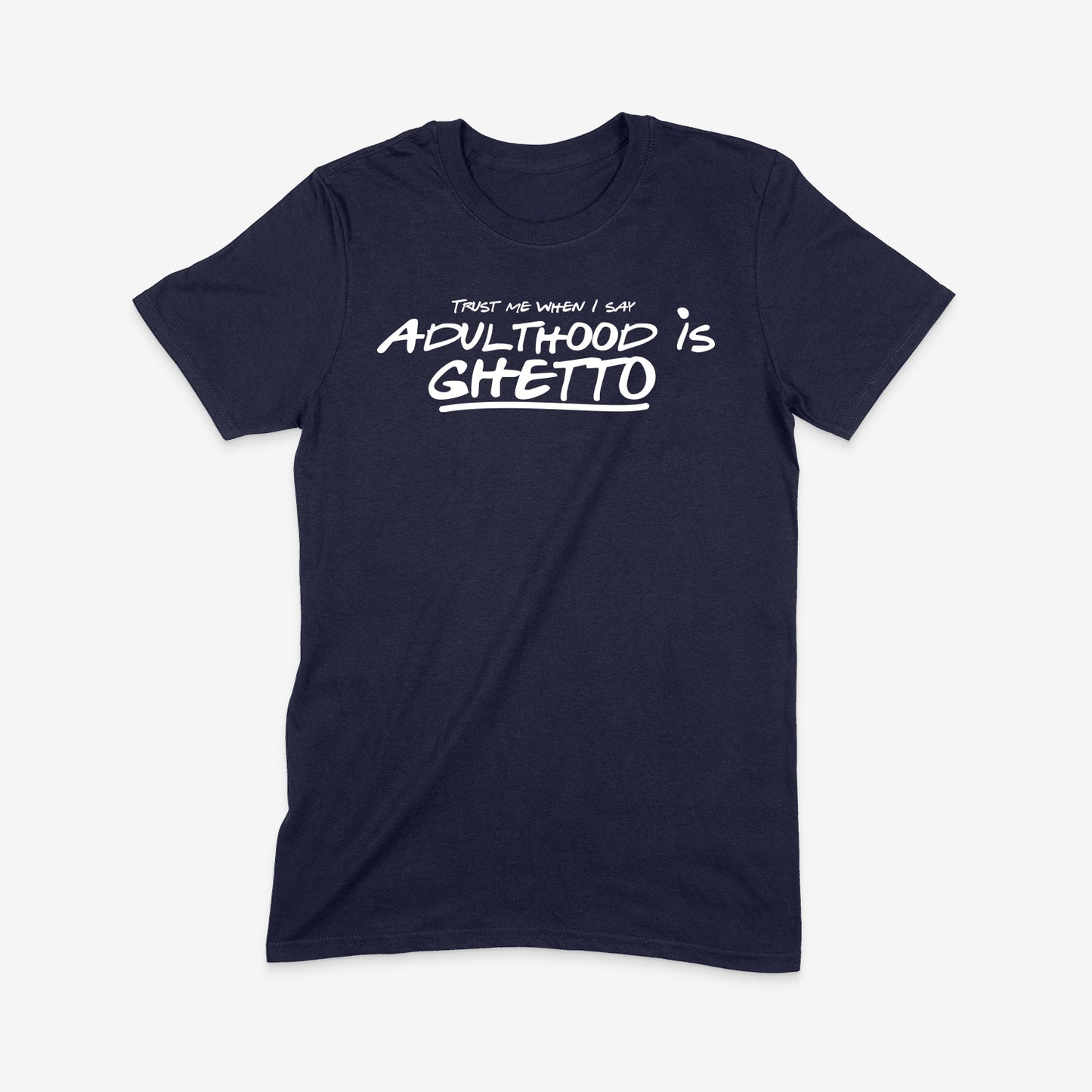 Adulthood Is Ghetto Tee