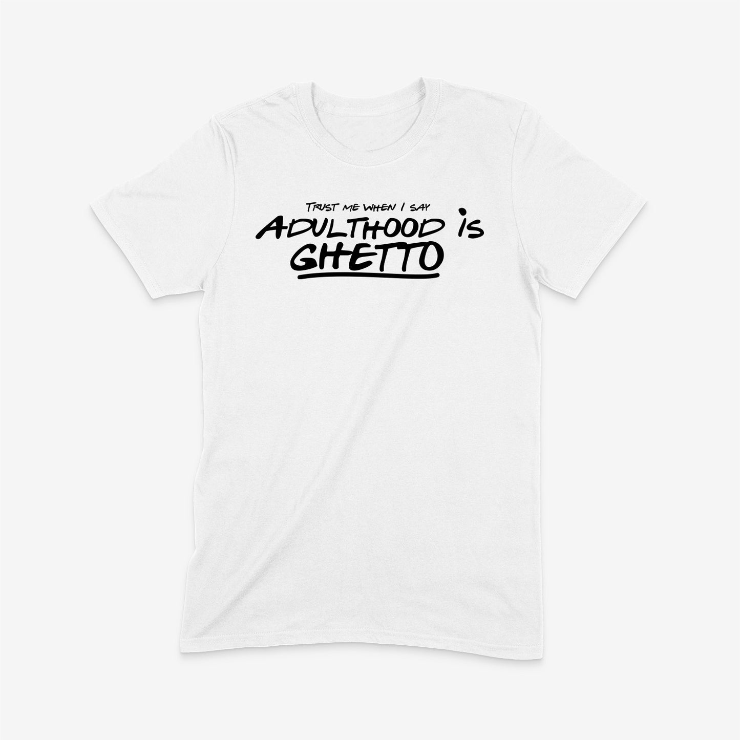 Adulthood Is Ghetto Tee