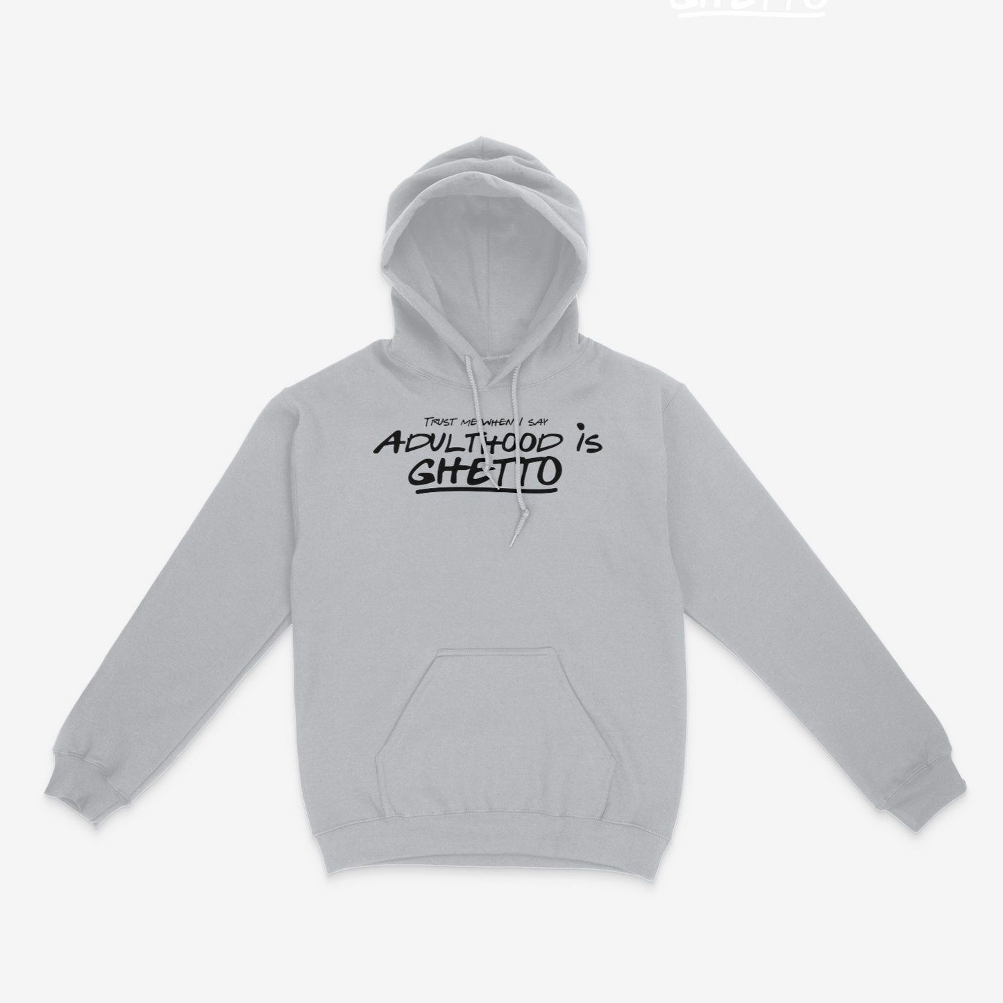 Adulthood Is Ghetto Hoodie