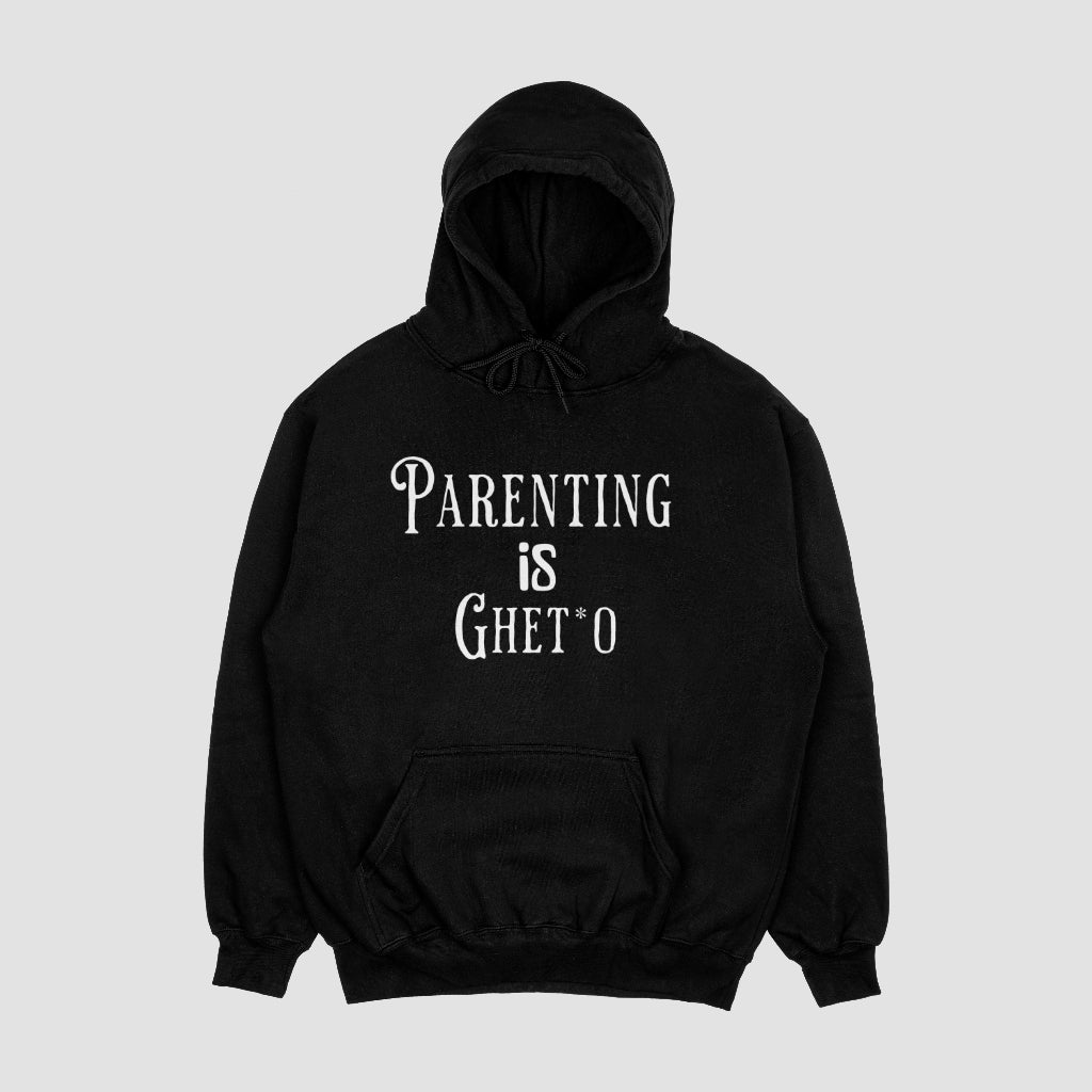 Parenting Is Ghetto Hoodie