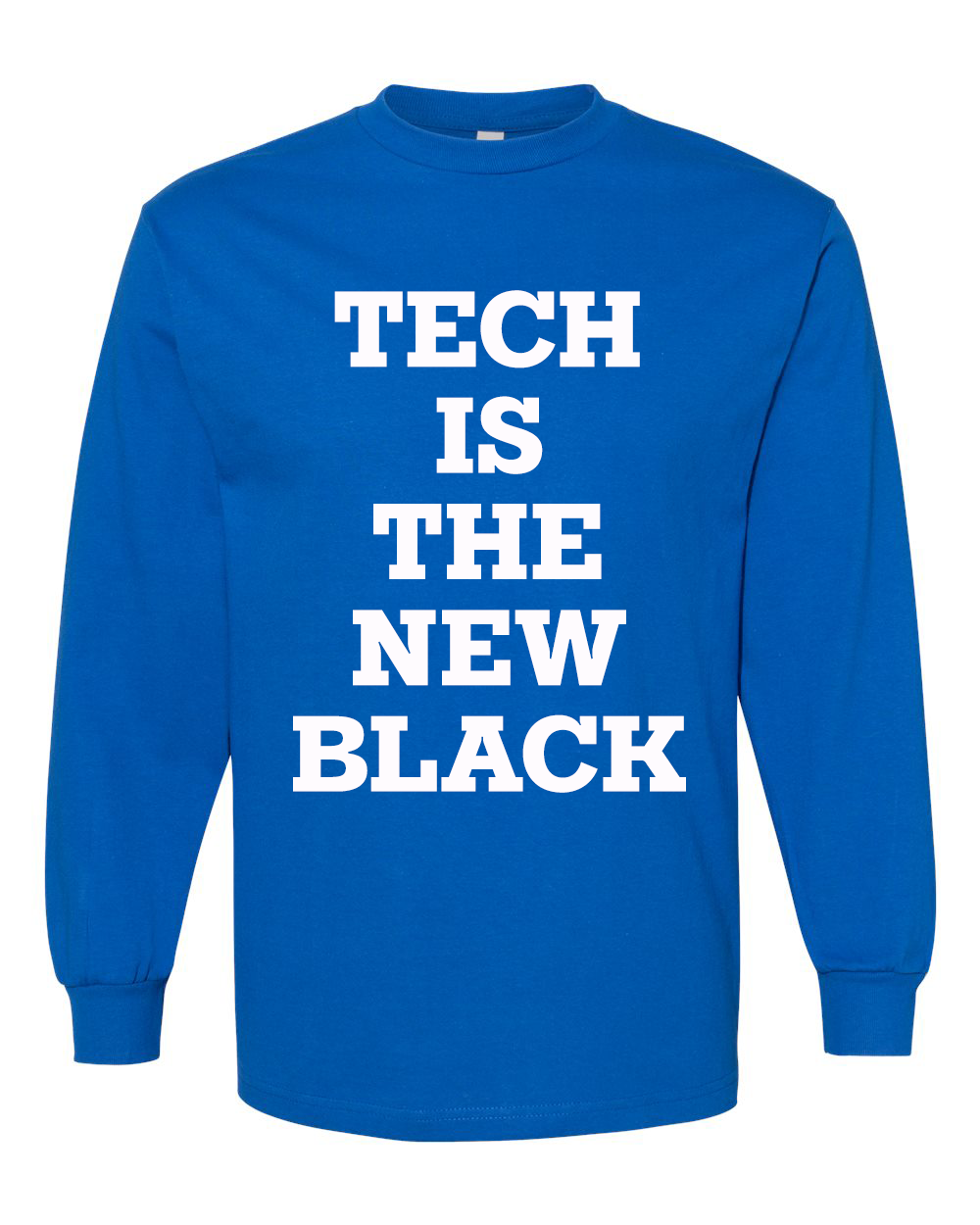 Tech Is The New Black Long Sleeve