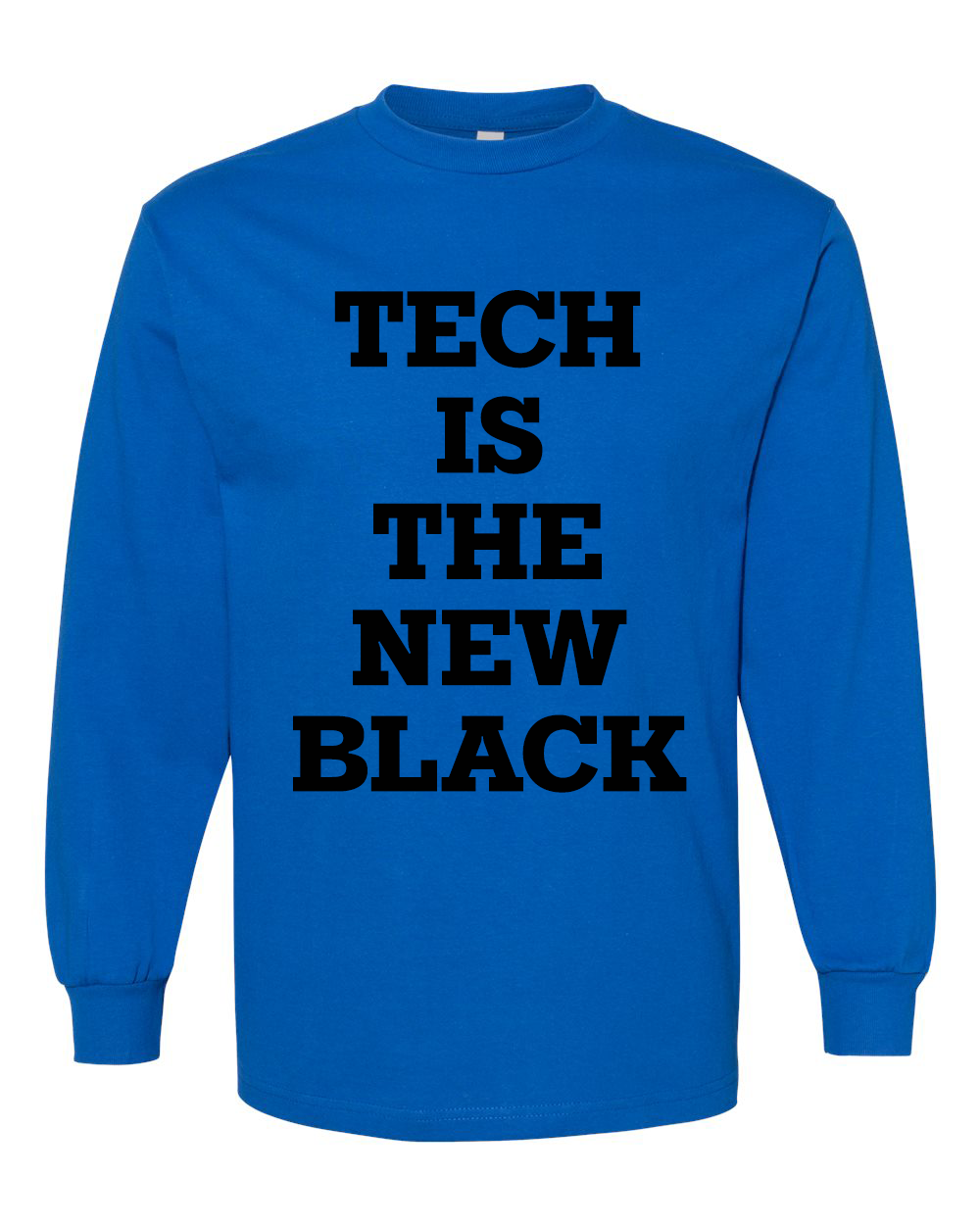 Tech Is The New Black Long Sleeve